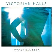 Review: Victorian Halls - Hyperalgesia